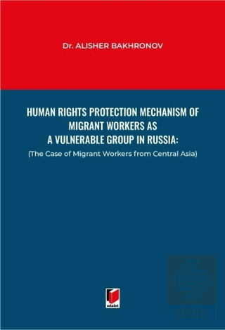 Human Rights Protection Mechanism of Migrant Workers as a Vulnerable G