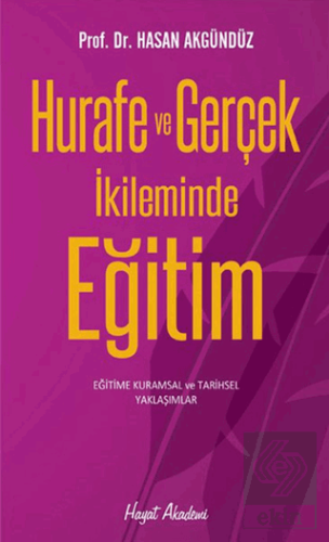 Hurafe ve Gerçek İkliminde Eğitim