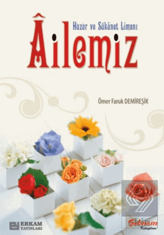 Huzur ve Sükunet Limanı Ailemiz