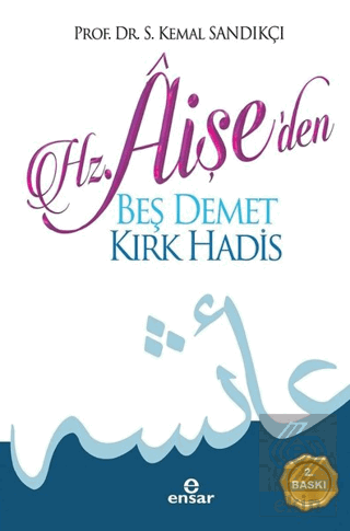 Hz. Aişe\'den Beş Demet Kırk Hadis