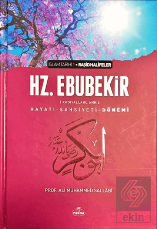 Hz. Ebubekir (Radıyallahu Anh) Hayatı - Şahsiyeti