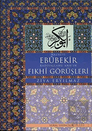 Hz. Ebubekir Radiyallahu Anh\'ın Fıkhi Görüşleri