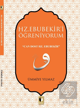 Hz. Ebubekir'i Öğreniyorum