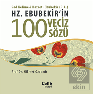 Hz. Ebubekir\'in 100 Veciz Sözü