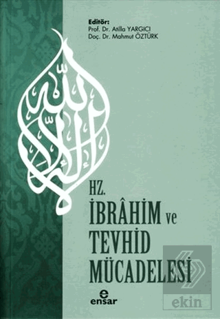 Hz. İbrahim ve Tevhid Mücadelesi