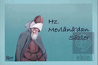 Hz. Mevlana\'dan Sözler