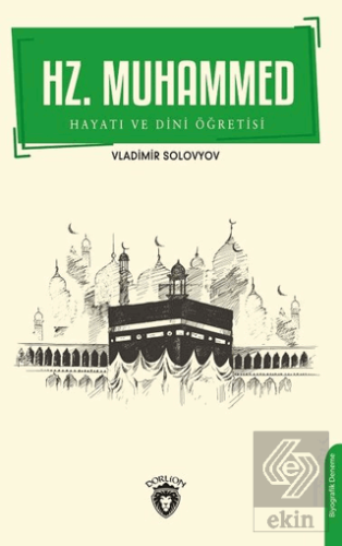 Hz. Muhammed Hayatı ve Dini Öğretisi