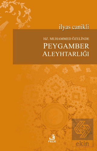 Hz. Muhammed Özelinde Peygamber Aleyhtarlığı