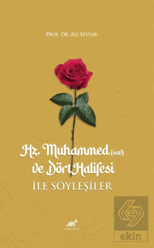 Hz. Muhammed (sav) ve Dört Halifesi ile Söyleşiler