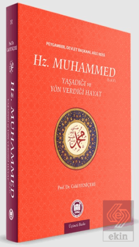 Hz. Muhammed Yaşadığı ve Yön Verdiği Hayat