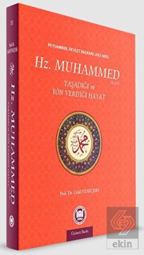 Hz. Muhammed Yaşadığı ve Yön Verdiği Hayat