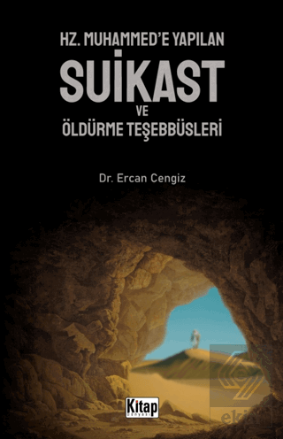 Hz. Muhammed'e Yapılan Suikast ve Öldürme Teşebbüs