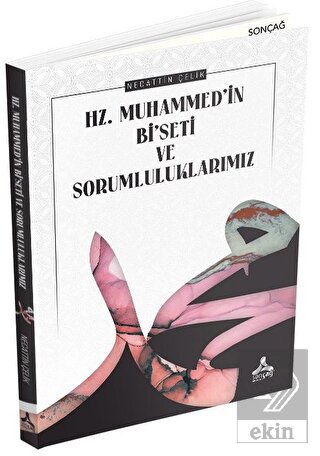 Hz. Muhammed'in Bi'seti ve Sorumluluklarımız