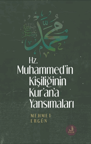 Hz. Muhammed'in Kişiliğinin Kur'ân'a Yansımaları