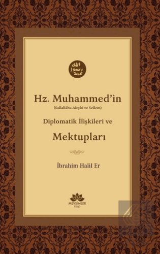 Hz. Muhammed\'in (S.A.V) Diplomatik İlişkileri ve M