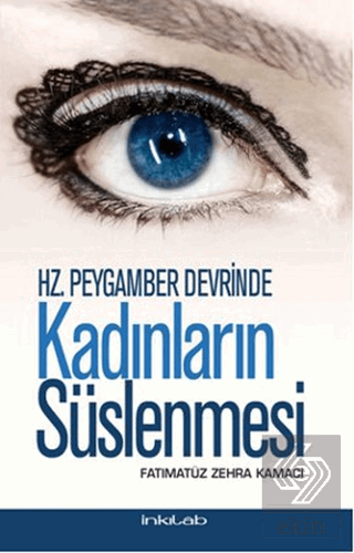 Hz. Peygamber Devrinde Kadınların Süslenmesi