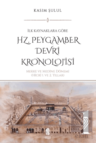 Hz. Peygamber Dönemi Kronolojisi (Cilt 1)