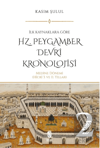 Hz. Peygamber Dönemi Kronolojisi (Cilt 2)