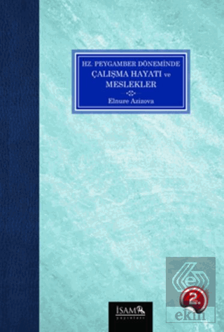 Hz. Peygamber Döneminde Çalışma Hayatı ve Meslekle