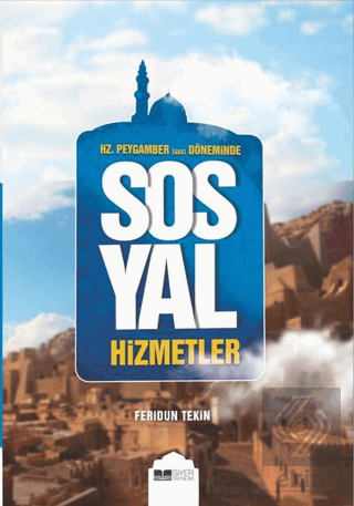 Hz.Peygamber (Sas) Döneminde Sosyal Hizmetler