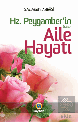 Hz. Peygamber (sav)\'in Aile Hayatı