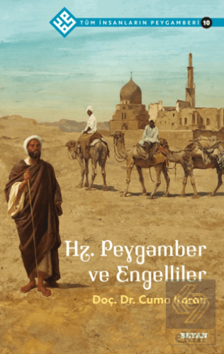 Hz. Peygamber ve Engelliler - Tüm İnsanların Peyga