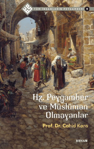 Hz. Peygamber ve Müslüman Olmayanlar - Tüm İnsanla