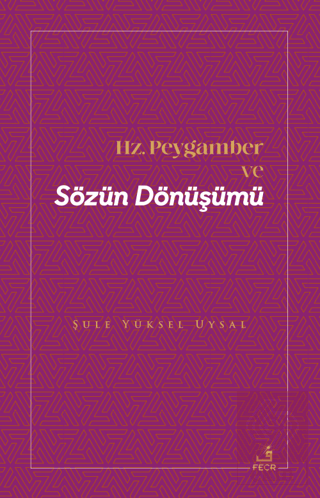 Hz. Peygamber ve Sözün Dönüşümü