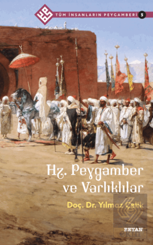 Hz. Peygamber ve Varlıklılar - Tüm İnsanların Peyg