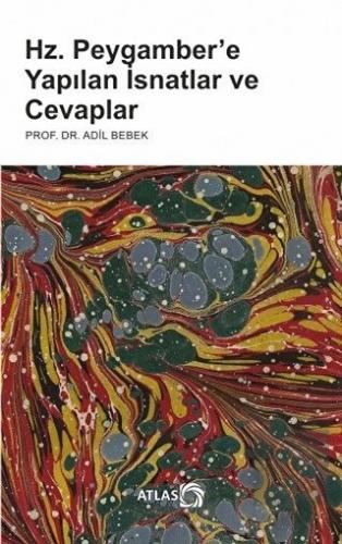 Hz. Peygamber\'e Yapılan İsnatlar ve Cevaplar