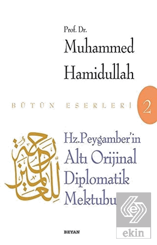 Hz. Peygamber\'in Altı Diplomatik Mektubu