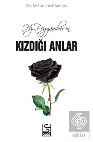 Hz. Peygamber\'in Kızdığı Anlar