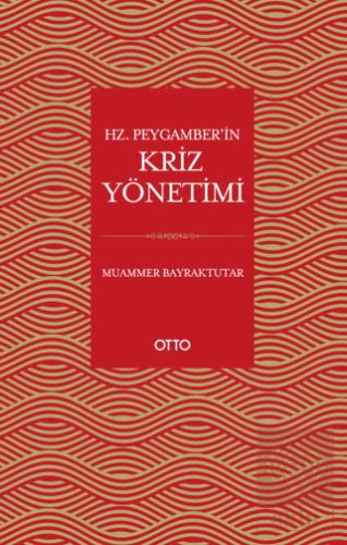 Hz. Peygamber'in Kriz Yönetimi