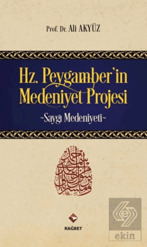 Hz. Peygamber\'in Medeniyet Projesi