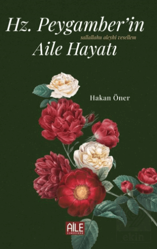 Hz. Peygamber'in (S.A.V) Aile Hayatı