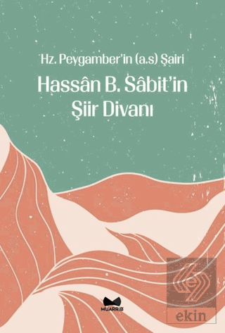 Hz. Peygamberin Şairi Hassan b. Sabit Divanı