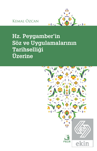 Hz. Peygamber'in So¨z ve Uygulamalarının Tarihsell