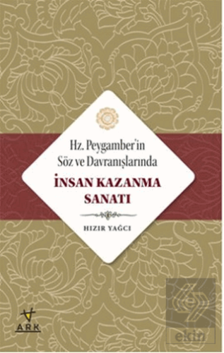 Hz. Peygamberin Söz ve Davranışlarında İnsan Kazan