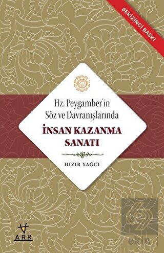 Hz. Peygamberin Söz ve Davranışlarında İnsan Kazan