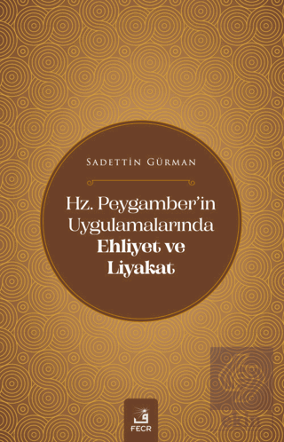 Hz. Peygamber'in Uygulamalarında Ehliyet ve Liyaka