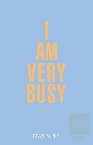 I Am Very Busy