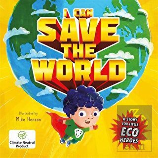 I Can Save the World : A Story for Little Eco Hero