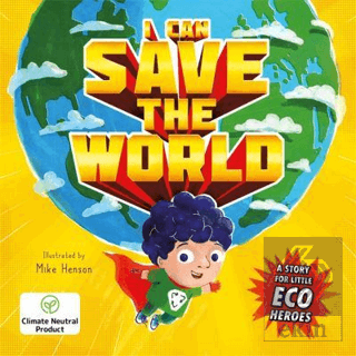 I Can Save the World : A Story for Little Eco Hero