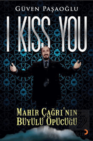 I Kiss You: Mahir Çağrı'nın Büyülü Öpücüğü