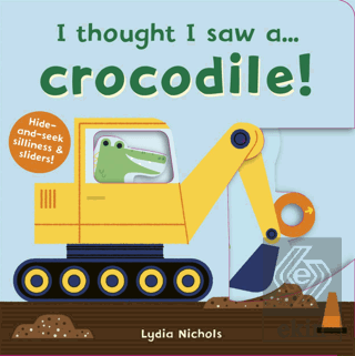 I thought I saw a... Crocodile!