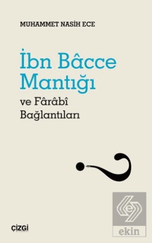 İbn Bacce Mantığı ve Farabi Bağlantıları