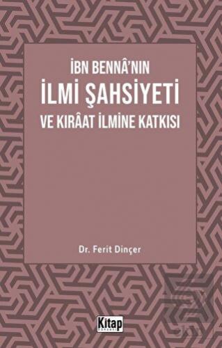 İbn Benna'nın İlmi Şahsiyeti Ve Kıraat İlmine Katk