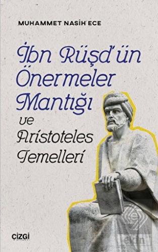 İbn Rüşd\'ün Önermeler Mantığı ve Aristoteles Temel