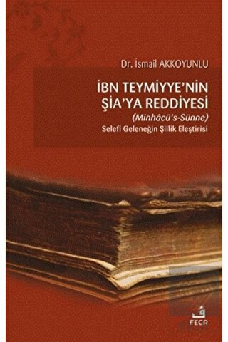 İbn Teymiyye'nin Şia'ya Reddiyesi (Minhacü's-Sünne