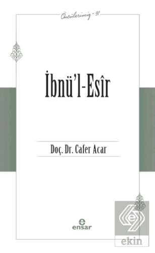 İbnü'l-Esir (Öncülerimiz-31)